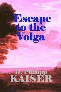 bokomslag Escape to the Volga