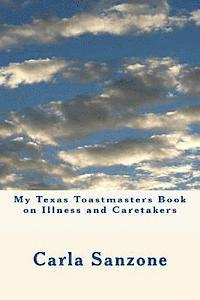 bokomslag My Texas Toastmasters Book on Illness and Caretakers