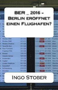 bokomslag BER_2016 - Berlin eroeffnet einen Flughafen?