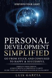 bokomslag Personal Development Simplified: Go From Stuck And Confused To Happy & Successful