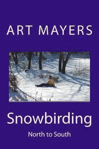 Snowbirding: North to South 1