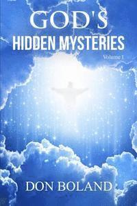 God's Hidden Mysteries Volume I 1