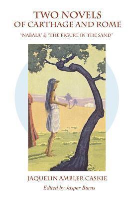 bokomslag Two Novels of Carthage & Rome: Nabala & the Figure in the Sand