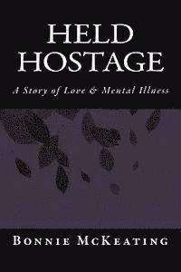 bokomslag Held Hostage: A Story of Love & Mental Illness