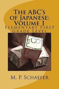 bokomslag The ABC's of Japanese: Volume 1: Elementary First Grade Level