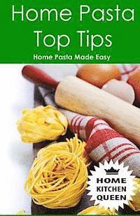 bokomslag Home Pasta Top Tips: Top tips for making, drying & cooking pasta & noodles at home. Use in conjunction with Home Kitchen Queen pasta drying