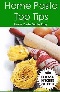 Home Pasta Top Tips: Top tips for making, drying & cooking pasta & noodles at home. Use in conjunction with Home Kitchen Queen pasta drying