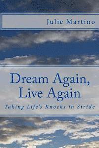 Julie Martino - Dream Again, Live Again: Taking Life's Knocks in Stride, Häftad