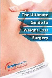 bokomslag simplybariatrics: The ultimate guide to weight loss surgery: All you need to know regarding weight loss surgery