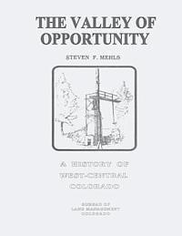 bokomslag The Valley of Opportunity: A History of West-Central Colorado