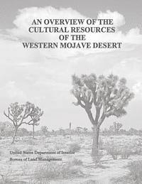 An Overview of the Cultural Resources of the Western Mojave Desert 1