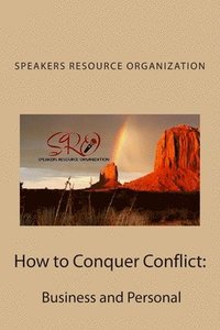 bokomslag How to Conquer Conflict: Business and Personal