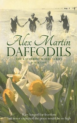 Daffodils: Katy always longed for freedom, but never expected the price would be so high 1