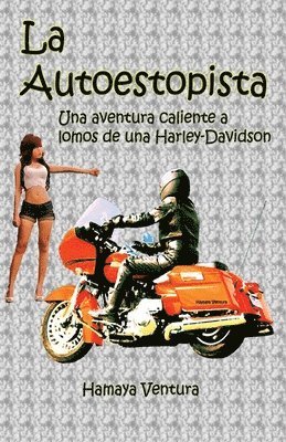 bokomslag La Autoestopista: Una aventura caliente a lomos de una Harley-Davidson