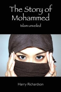 bokomslag The Story of Mohammed Islam Unveiled