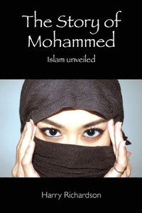 bokomslag The Story of Mohammed Islam Unveiled