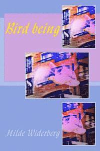 Hilde Widerberg - Bird being, Häftad