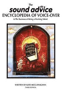 bokomslag The Sound Advice Encyclopedia of Voice-Over & The Business of Being a Working Talent
