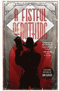 bokomslag A Fistful of Nothing: A Dieselpunk Noir Novel