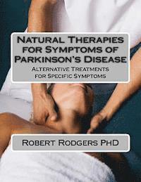 Robert Rodgers Phd - Natural Therapies for Symptoms of Parkinson's Disease: Alternative Treatments for Specific Symptoms, Häftad