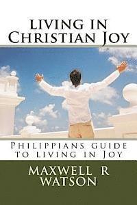 bokomslag living in Christian Joy: Philippians guide to living in Joy