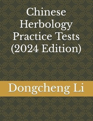 Chinese Herbology Practice Tests 1