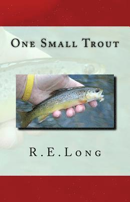 R. E. Long - One Small Trout, Häftad