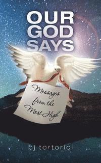 Our God Says: Messages From The Most High 1