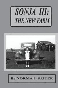 bokomslag Sonja III: The New Farm: Third of Sonja series; Sonja starts second grade.