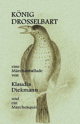 Koenig Drosselbart: eine Maerchenballade 1