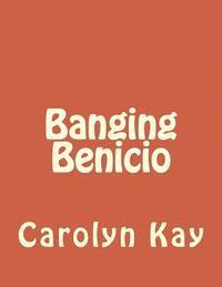 bokomslag Banging Benicio