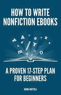 bokomslag How to Write Nonfiction eBooks: A Proven 17-Step Plan for Beginners