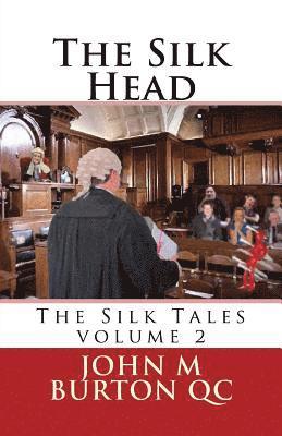 The Silk Head: The Silk Tales volume 2 1