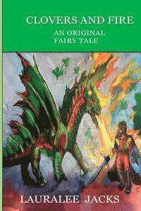 bokomslag Clovers and Fire: An Original Fairy Tale