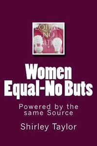 bokomslag Women Equal-No Buts: Powered by the same Source