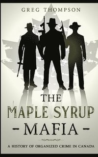 bokomslag The Maple Syrup Mafia