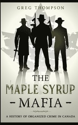 The Maple Syrup Mafia 1