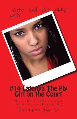 Destiny Gates - #14 Latanya The Fly Girl on the Court: The Hot Freshman 15 Series, Häftad