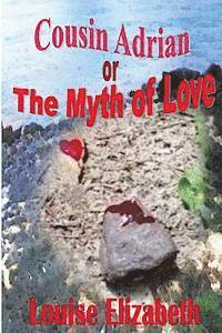 Cousin Adrian or The Myth of Love 1