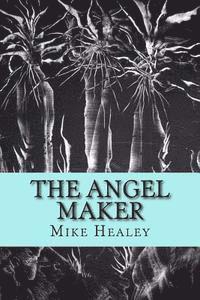 Mike Healey - The Angel Maker, Häftad