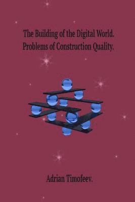 The Building of the Digital World. Problems of Construction Quality. 1