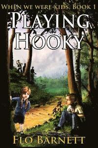 bokomslag Playing Hooky (When We Were Kids, Book 1)