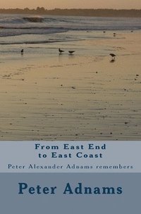 bokomslag From East End to East Coast: Peter Alexander Adnams remembers