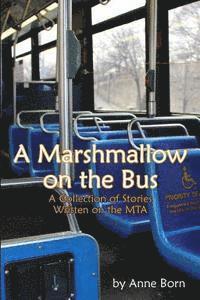 bokomslag A Marshmallow on the Bus: A Collection of Stories Written on the MTA