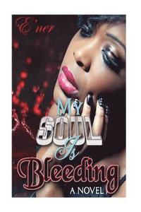 bokomslag My Soul is Bleeding Volume I