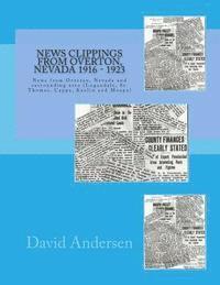 bokomslag News Clippings From Overton, Nevada 1916 - 1923: News from Overton, Nevada and surrounding area (Logandale, St. Thomas, Cappa, Kaolin and Moapa)