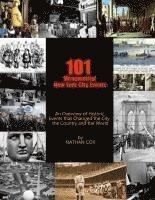 bokomslag 101 Monumental New York City Events: An Overview of the historic events that changed the city, the country and the world.