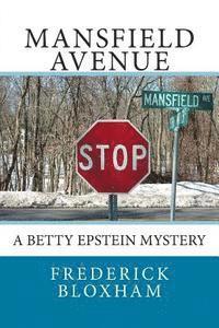 Mansfield Avenue: A Betty Epstein Mystery 1