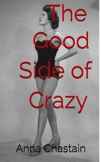 bokomslag The Good Side of Crazy