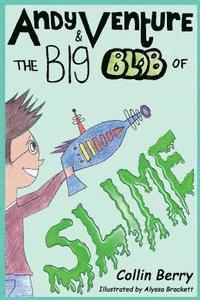 bokomslag Andy Venture and the Big Blob of Slime